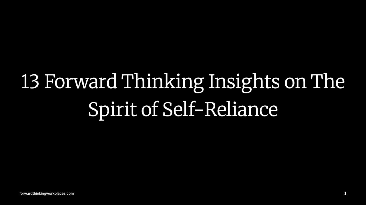 13 Forward Thinking Insights on the Spirit of Self-Reliance